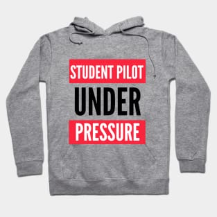 Student Pilot Under Pressure Hoodie